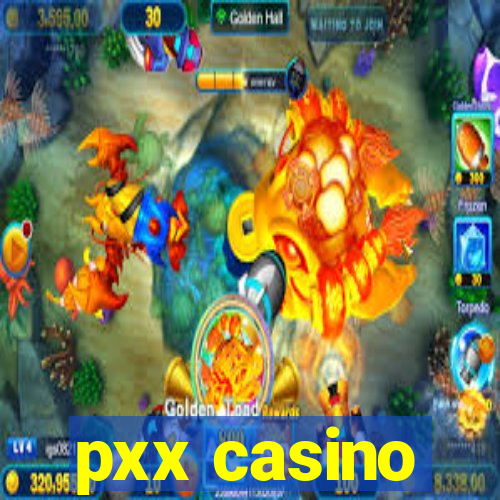 pxx casino