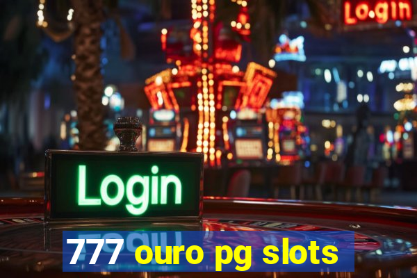 777 ouro pg slots