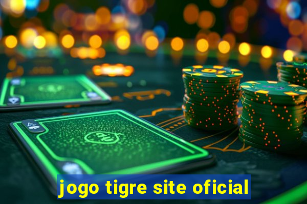 jogo tigre site oficial