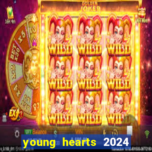 young hearts 2024 assistir online grátis