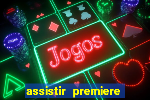 assistir premiere ao vivo gratis flamengo