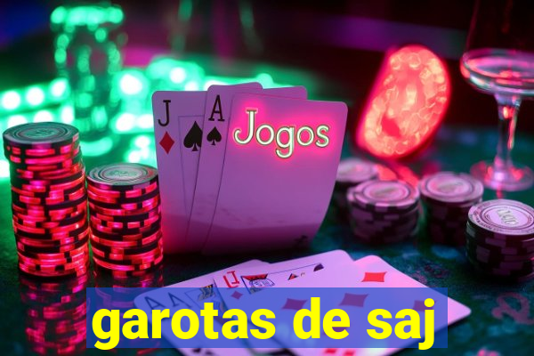 garotas de saj