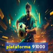 plataforma 91000