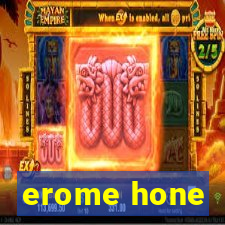 erome hone