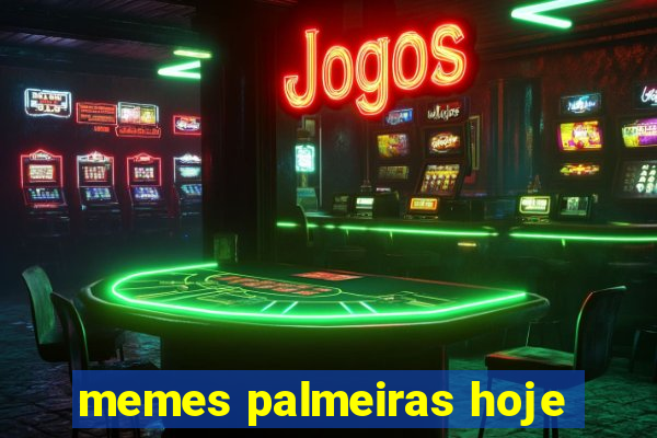 memes palmeiras hoje