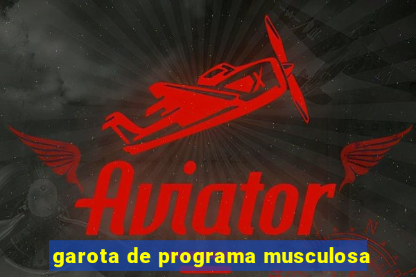 garota de programa musculosa