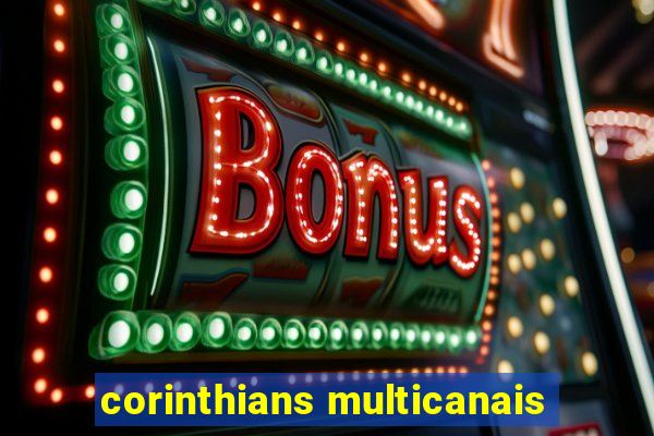 corinthians multicanais