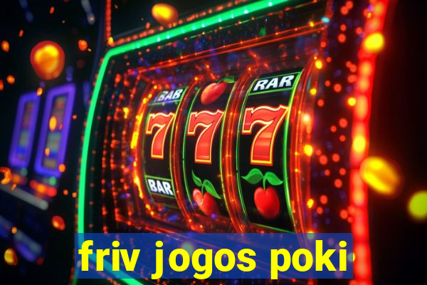 friv jogos poki