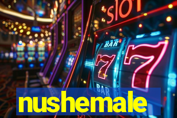 nushemale