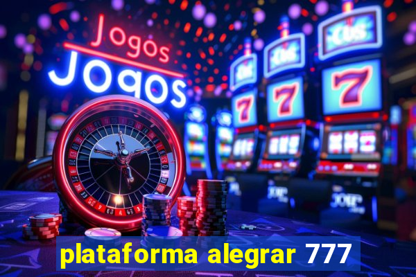 plataforma alegrar 777