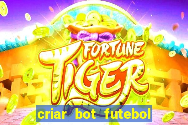 criar bot futebol virtual bet365