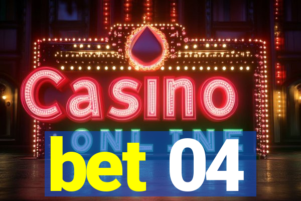 bet 04