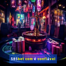 585bet com é confiável