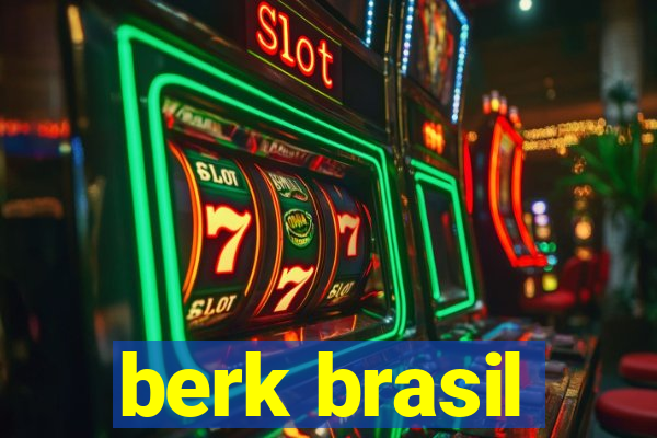 berk brasil