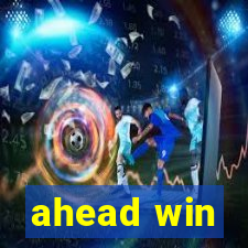 ahead win