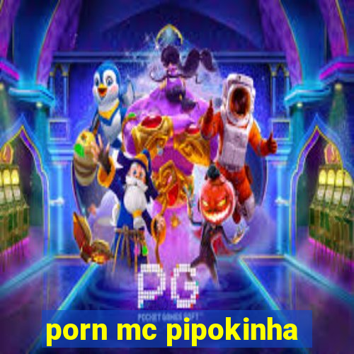 porn mc pipokinha