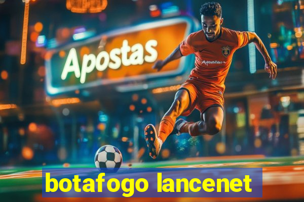 botafogo lancenet