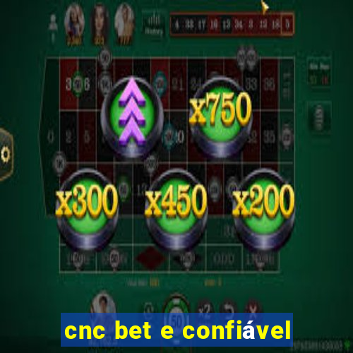 cnc bet e confiável