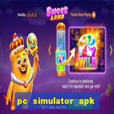 pc simulator apk dinheiro infinito