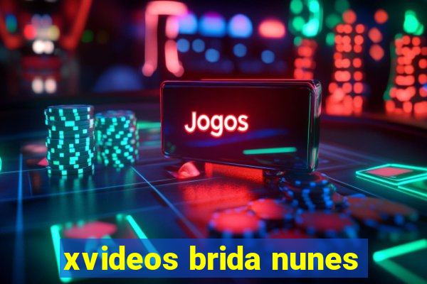 xvideos brida nunes