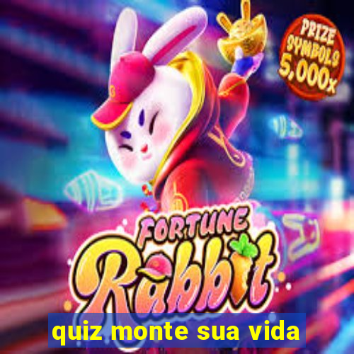 quiz monte sua vida