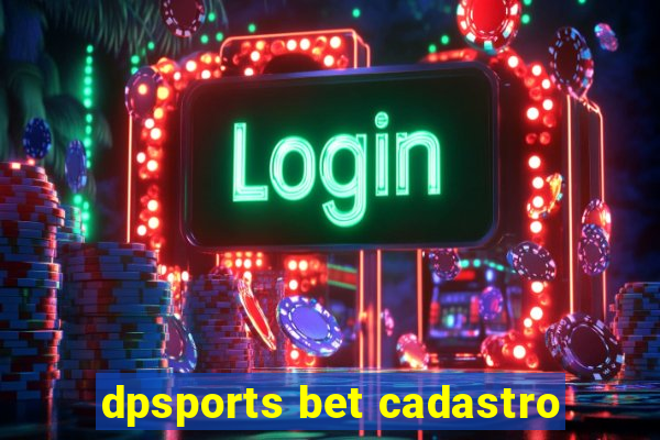 dpsports bet cadastro