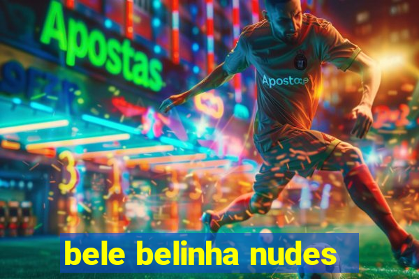 bele belinha nudes