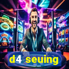 d4 seuing