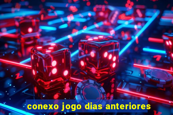 conexo jogo dias anteriores