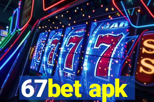 67bet apk