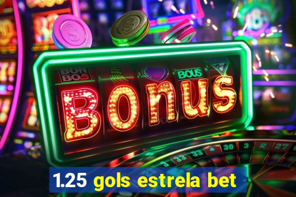 1.25 gols estrela bet