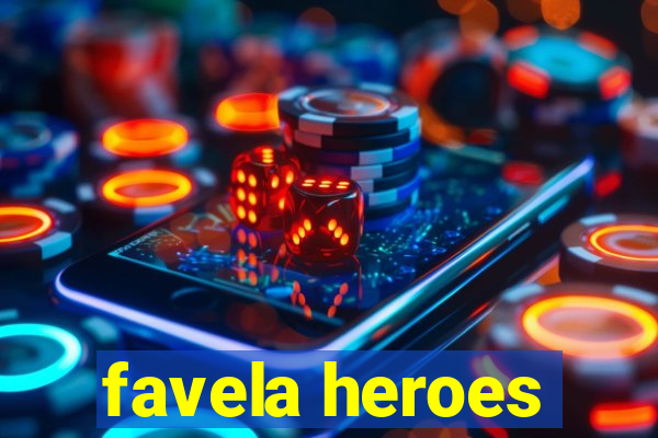 favela heroes