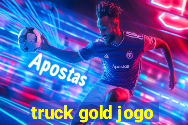 truck gold jogo