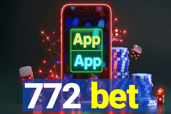 772 bet