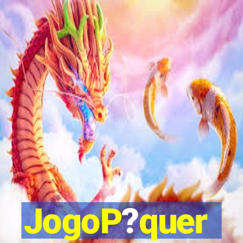 JogoP?quer