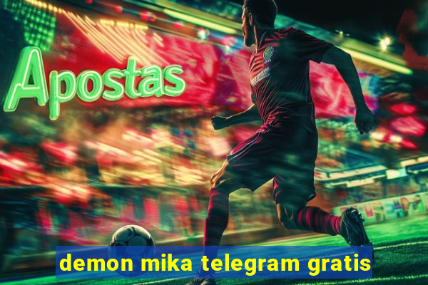 demon mika telegram gratis