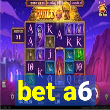 bet a6