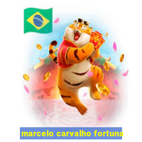 marcelo carvalho fortuna