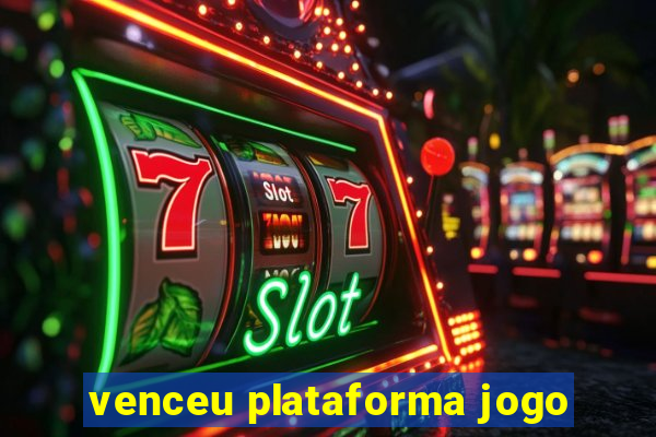 venceu plataforma jogo