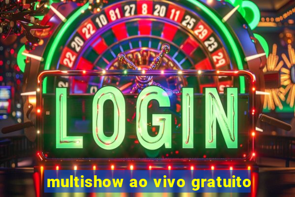 multishow ao vivo gratuito