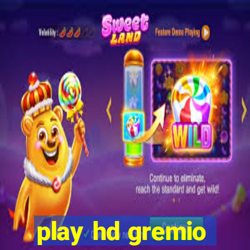 play hd gremio