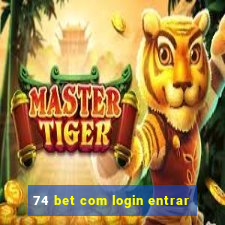 74 bet com login entrar