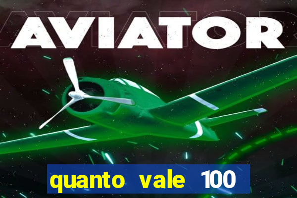 quanto vale 100 pesos em real