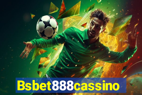 Bsbet888cassino