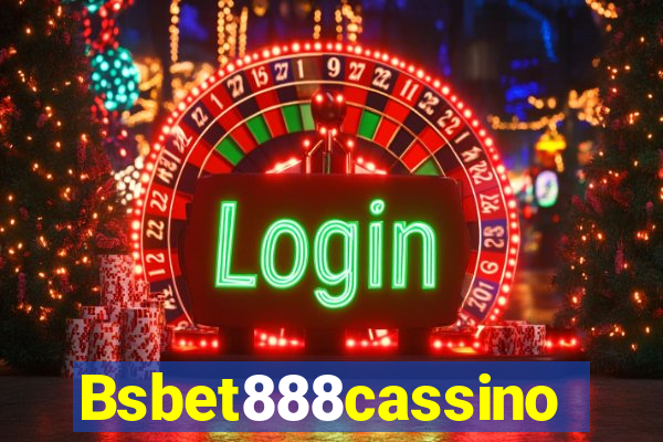 Bsbet888cassino