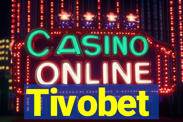 Tivobet