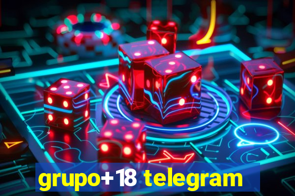 grupo+18 telegram