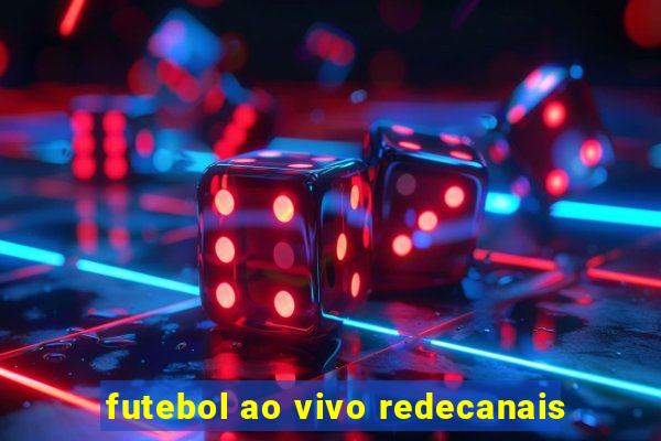 futebol ao vivo redecanais