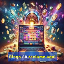 Bingo 88 reclame aqui