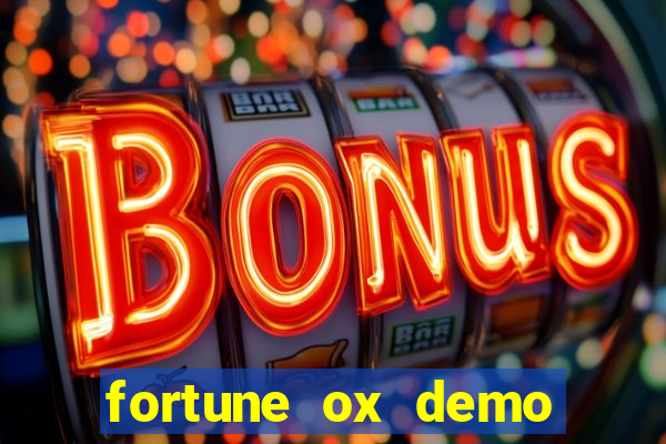 fortune ox demo dinheiro infinito